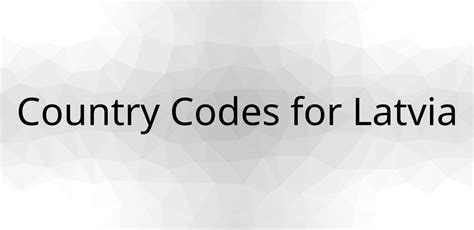 lv country code|latvia country codes.